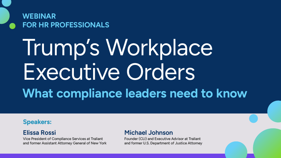 banner image with the title of the webinar: Trump's Workplace Executive Orders: What compliance leaders need to know