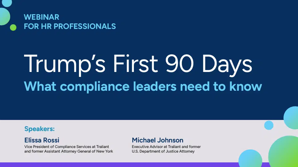 Image with text: Trump’s First 90 Days: What Compliance Leaders Need to Know